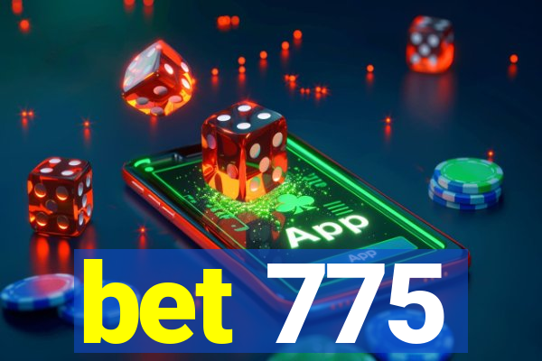 bet 775